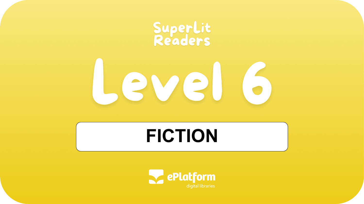 Fiction Level 6 - SuperLit Readers by EPlatform Limited