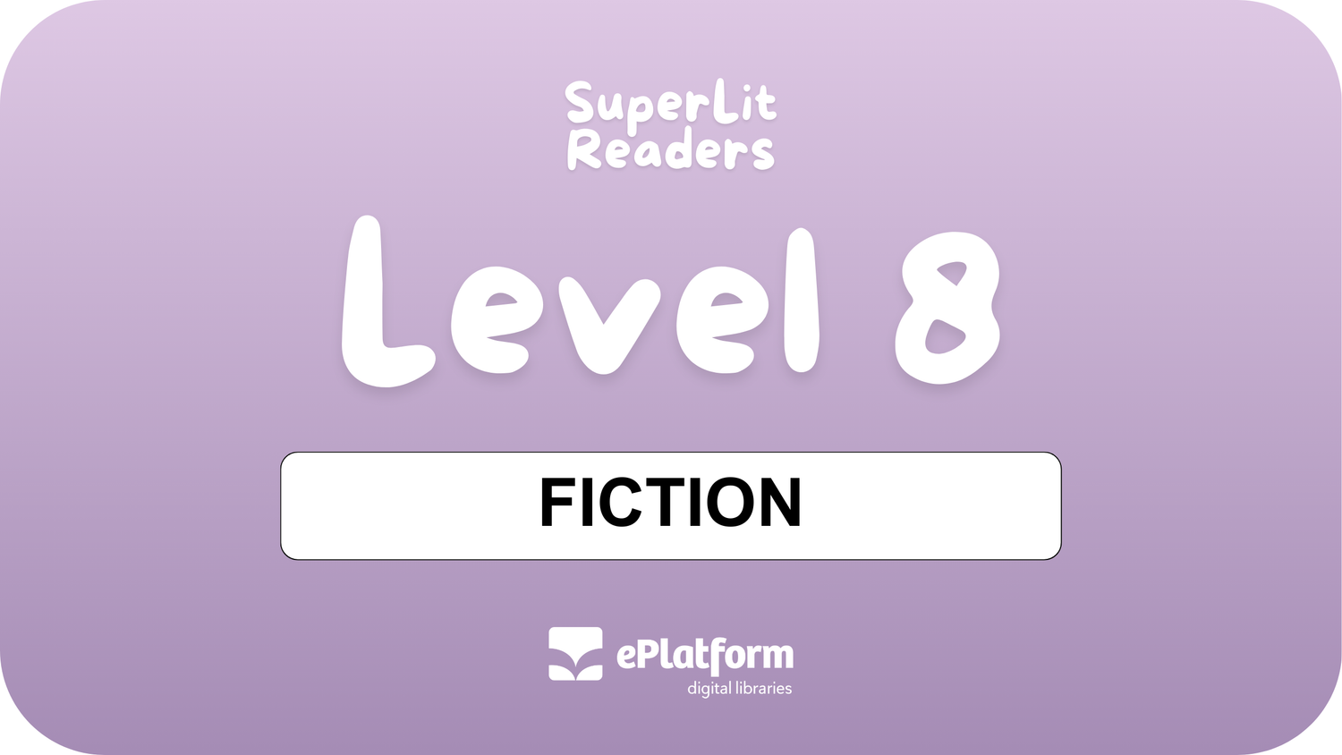 Fiction Level 8 - SuperLit Readers by EPlatform Limited