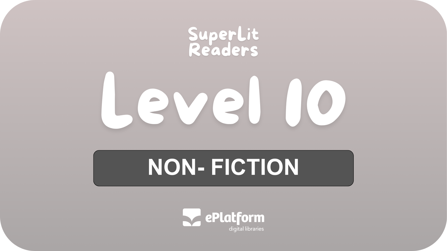 Non-Fiction Level 10 - SuperLit Readers by EPlatform Limited