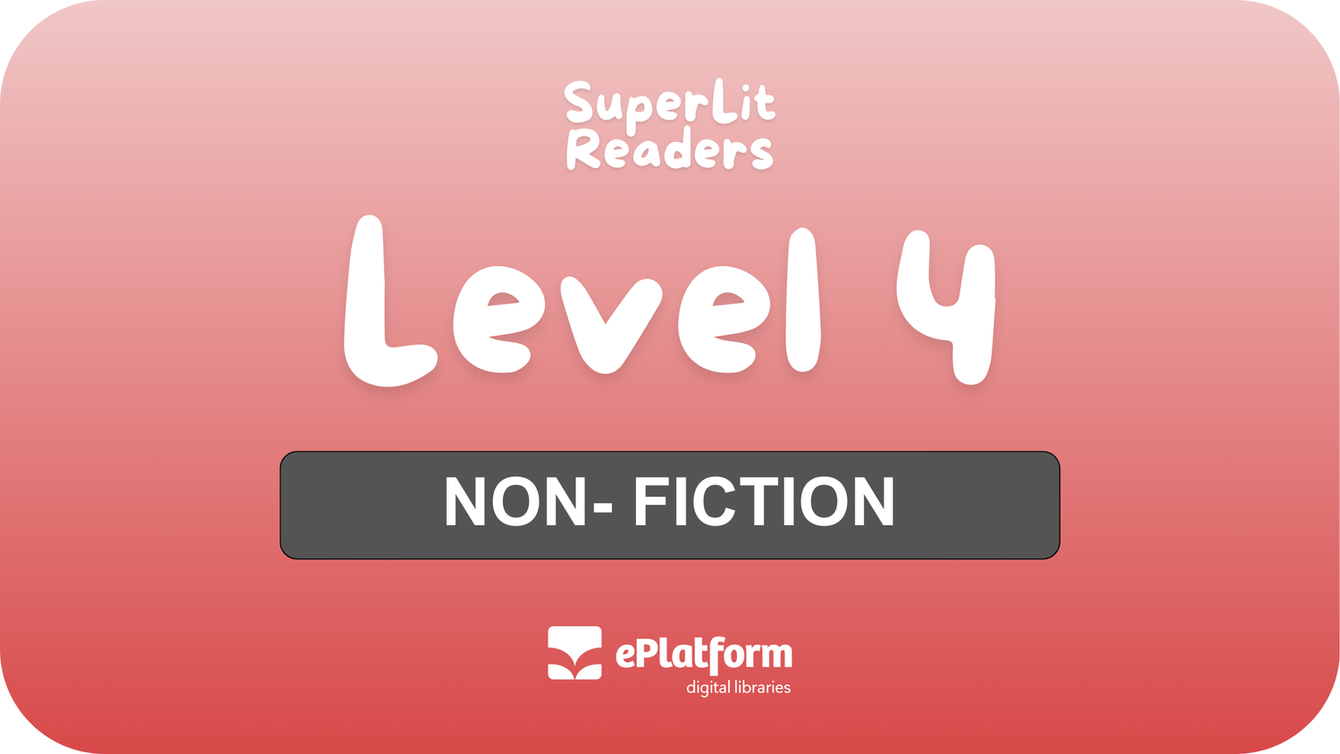 Non-Fiction Level 4 - SuperLit Readers by EPlatform Limited