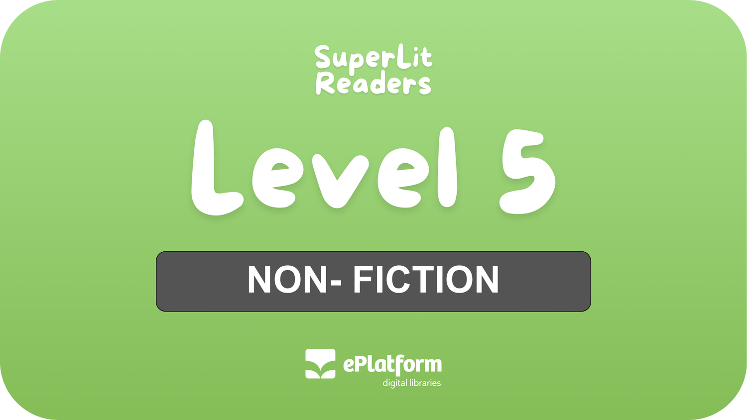 Non-Fiction Level 5 - SuperLit Readers by EPlatform Limited