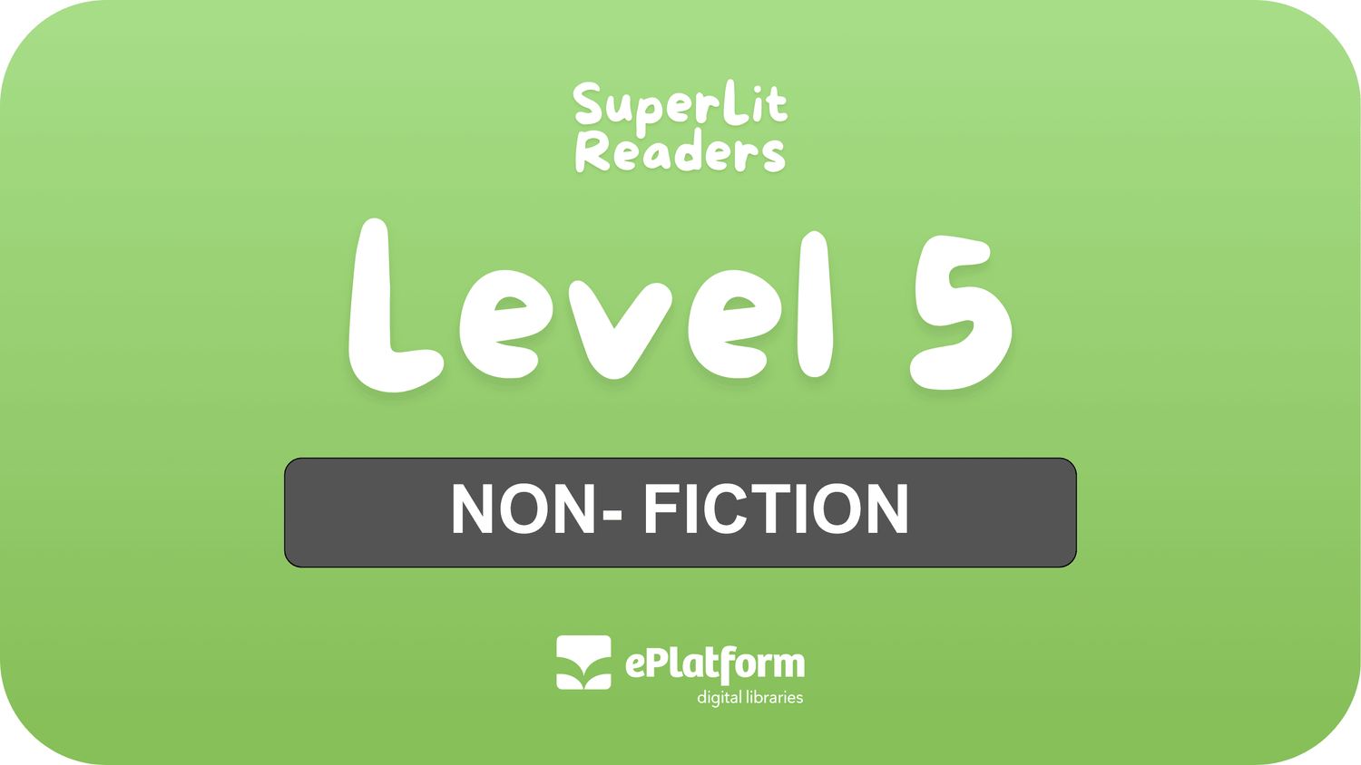 Non-Fiction Level 5 - SuperLit Readers by EPlatform Limited