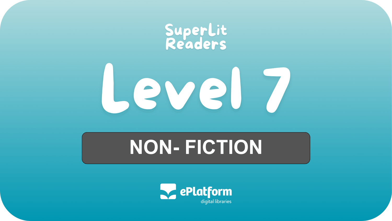 Non-Fiction Level 7 - SuperLit Readers by EPlatform Limited