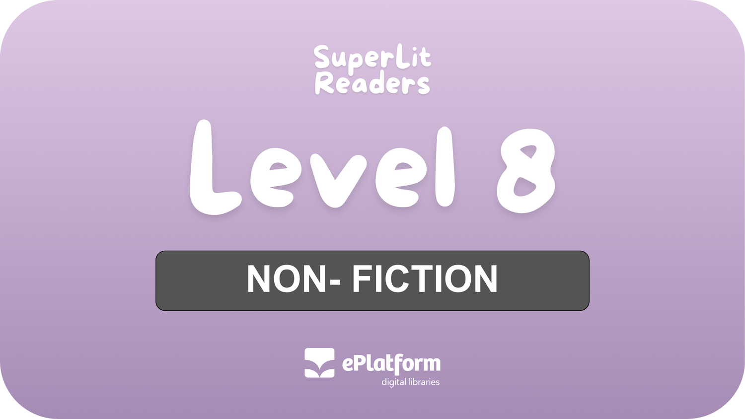 Non-Fiction Level 8 - SuperLit Readers by EPlatform Limited