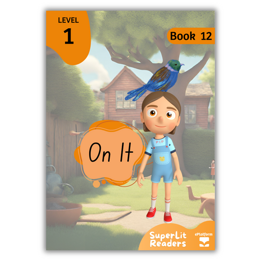 On It (Level 1 Book 12 - Fiction Series) - SuperLit Readers by EPlatform Limited