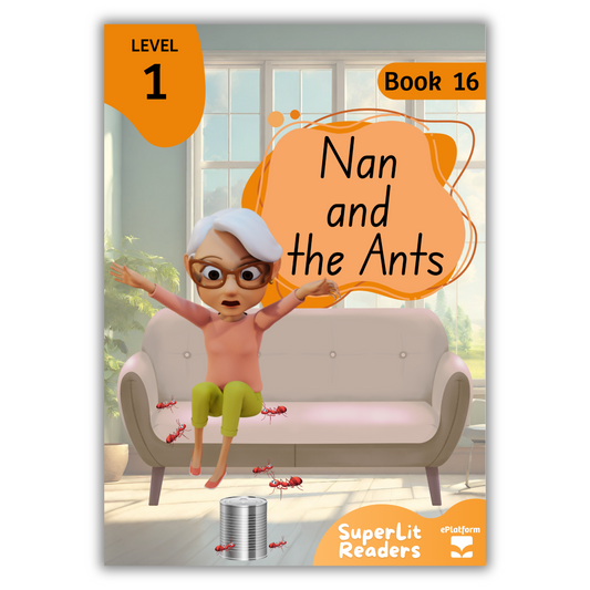 Nan and the Ants (Level 1 Book 16 - Fiction Series) - SuperLit Readers by EPlatform Limited