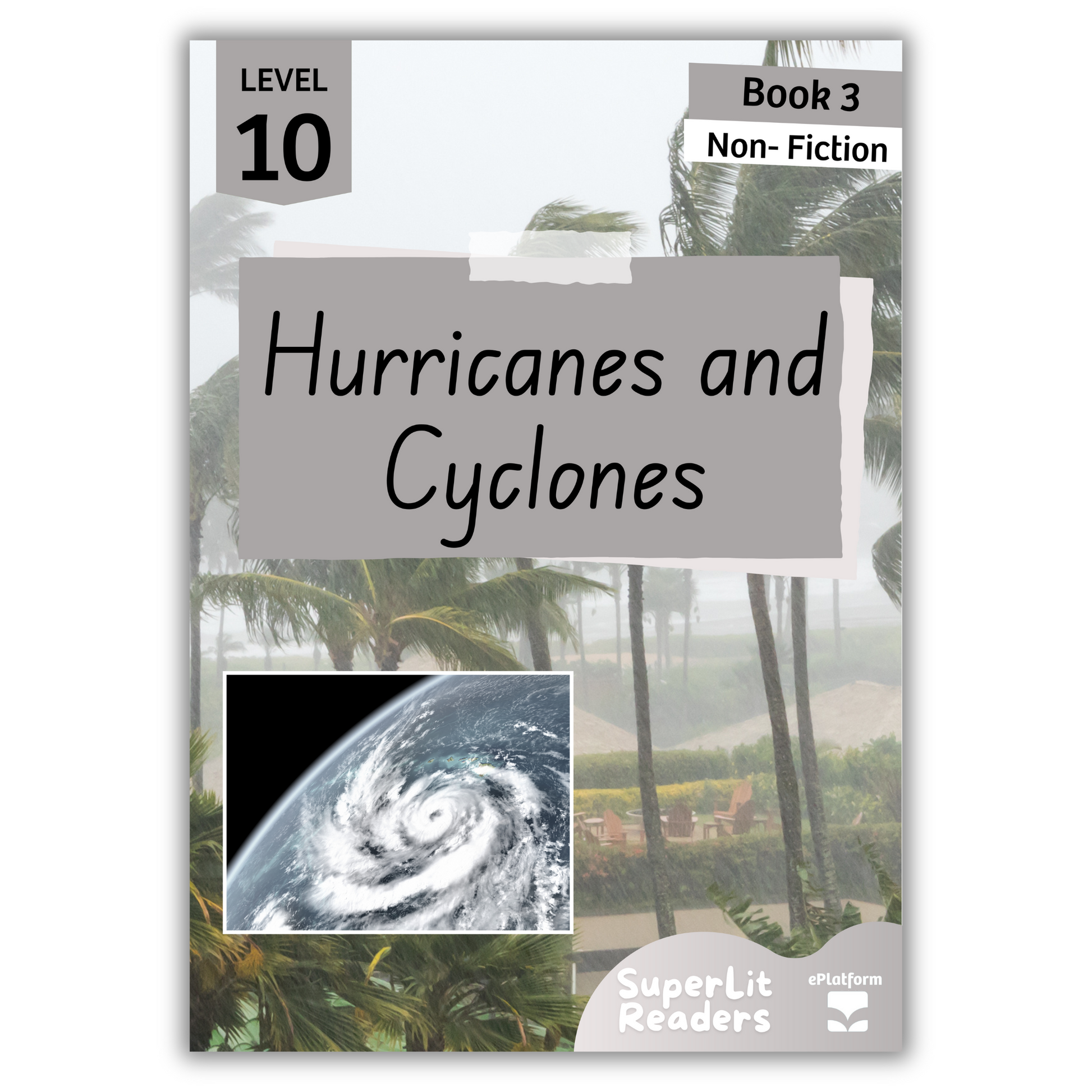 Hurricanes and Cyclones (Level 10 Book 3 - Non-Fiction Series) - SuperLit Readers by EPlatform Limited