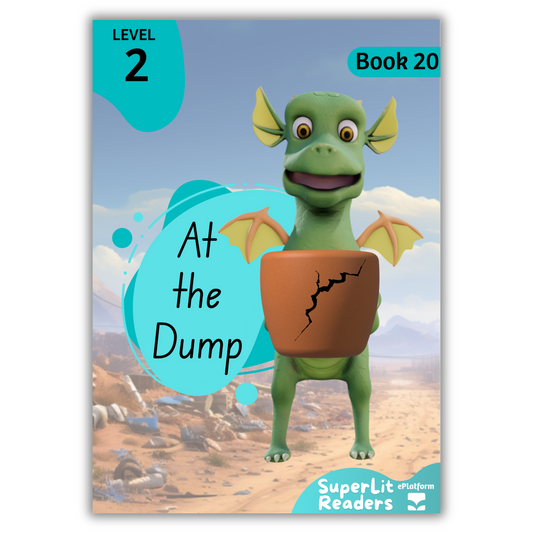 At the Dump (Level 2 Book 20 - Fiction Series) - SuperLit Readers by EPlatform Limited