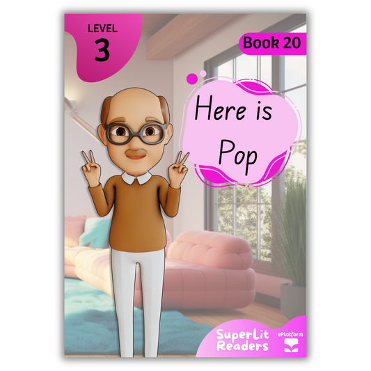 Here is Pop (Level 3 Book 20 - Fiction Series) - SuperLit Readers by EPlatform Limited