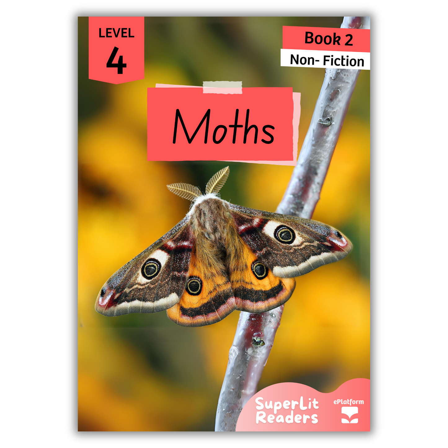 Moths (Level 4 Book 2 - Non-Fiction Series) - SuperLit Readers by EPlatform Limited