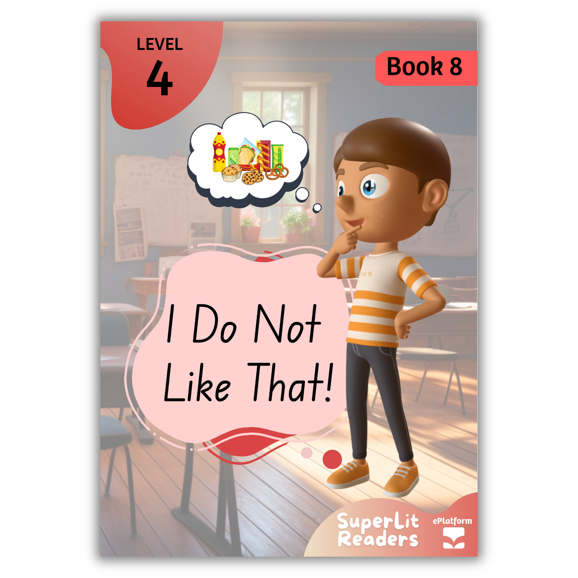 I Do Not Like That! (Level 4 Book 8 - Fiction Series) - SuperLit Readers by EPlatform Limited