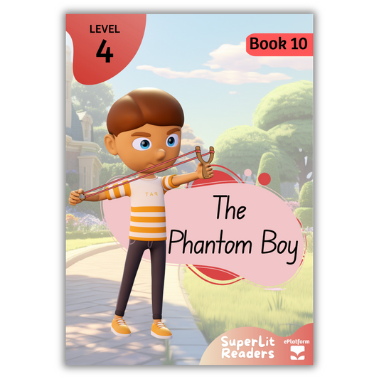 The Phantom Boy (Level 4 Book 10 - Fiction Series) - SuperLit Readers by EPlatform Limited