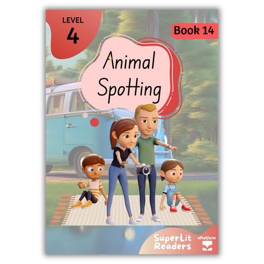 Animal Spotting (Level 4 Book 14 - Fiction Series) - SuperLit Readers by EPlatform Limited