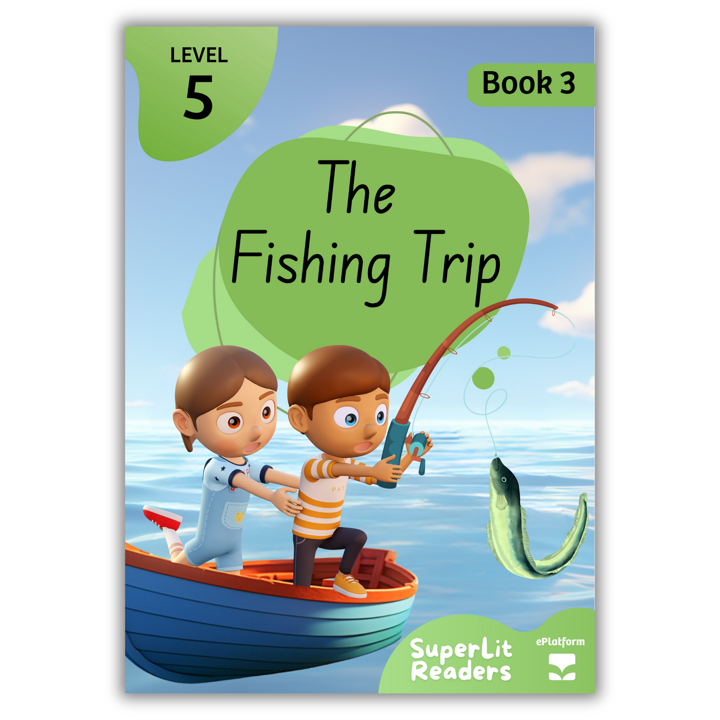 The Fishing Trip (Level 5 Book 3 - Fiction Series) - SuperLit Readers by EPlatform Limited