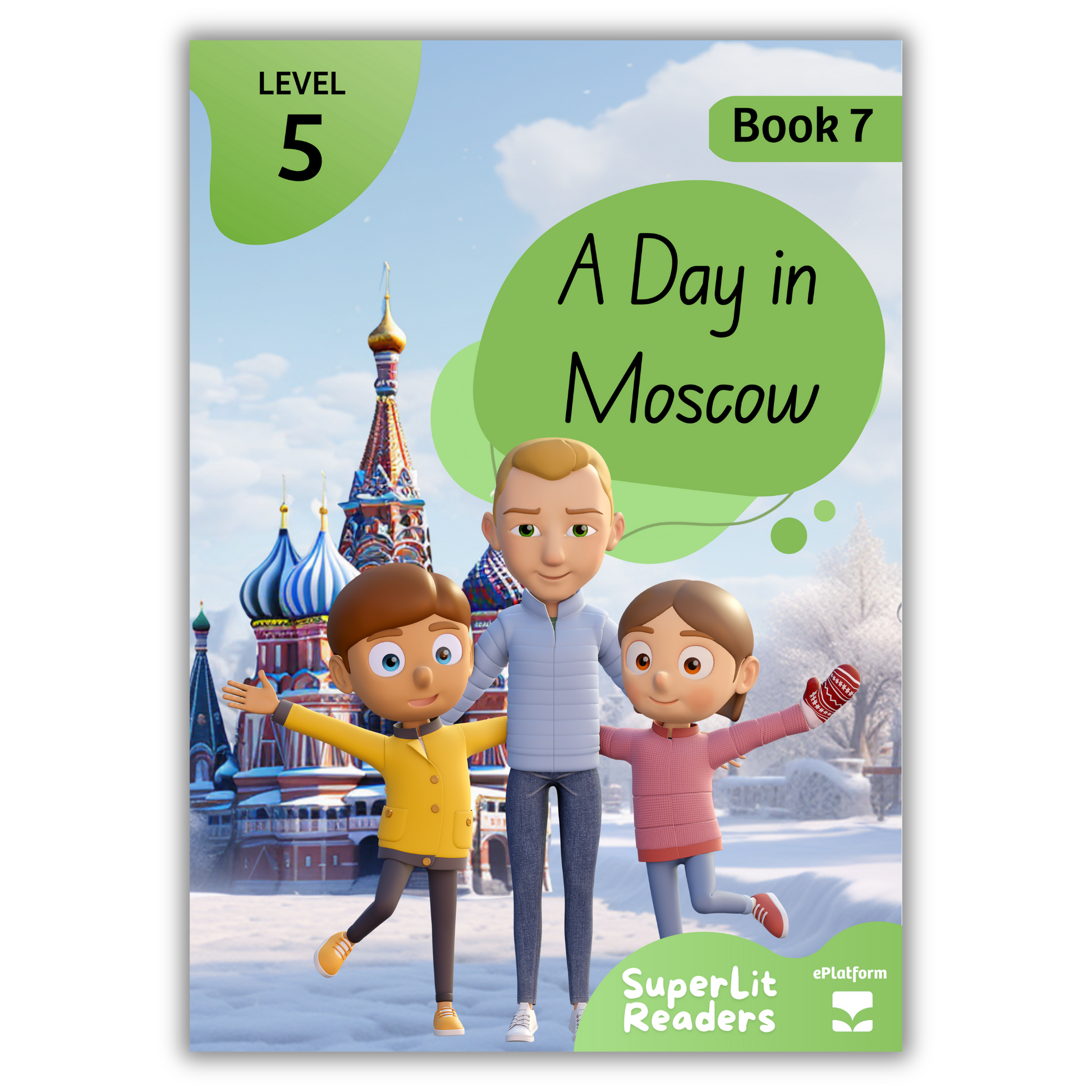 A Day in Moscow (Level 5 Book 7 - Fiction Series) - SuperLit Readers by EPlatform Limited