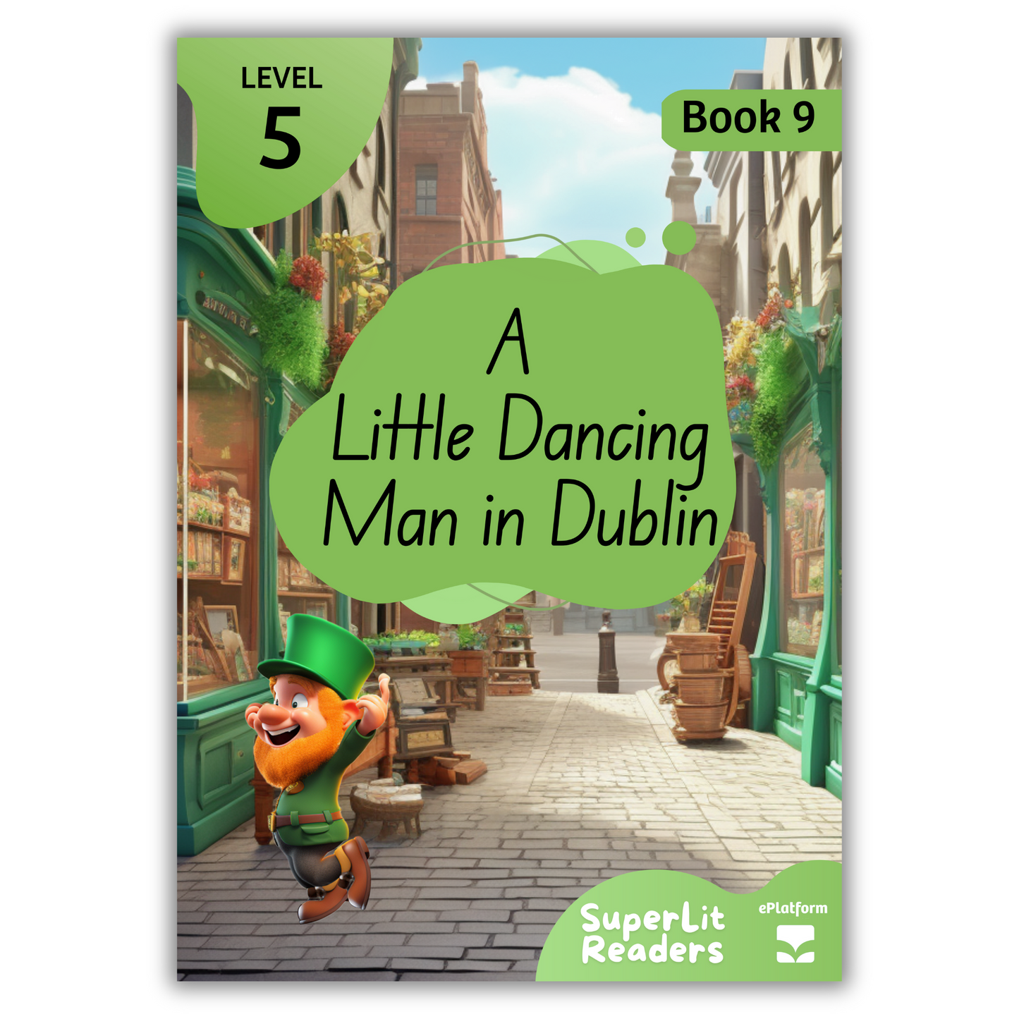 A Little Dancing Man in Dublin (Level 5 Book 9 - Fiction Series) - SuperLit Readers by EPlatform Limited