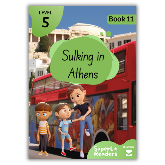 Sulking in Athens (Level 5 Book 11 - Fiction Series) - SuperLit Readers by EPlatform Limited