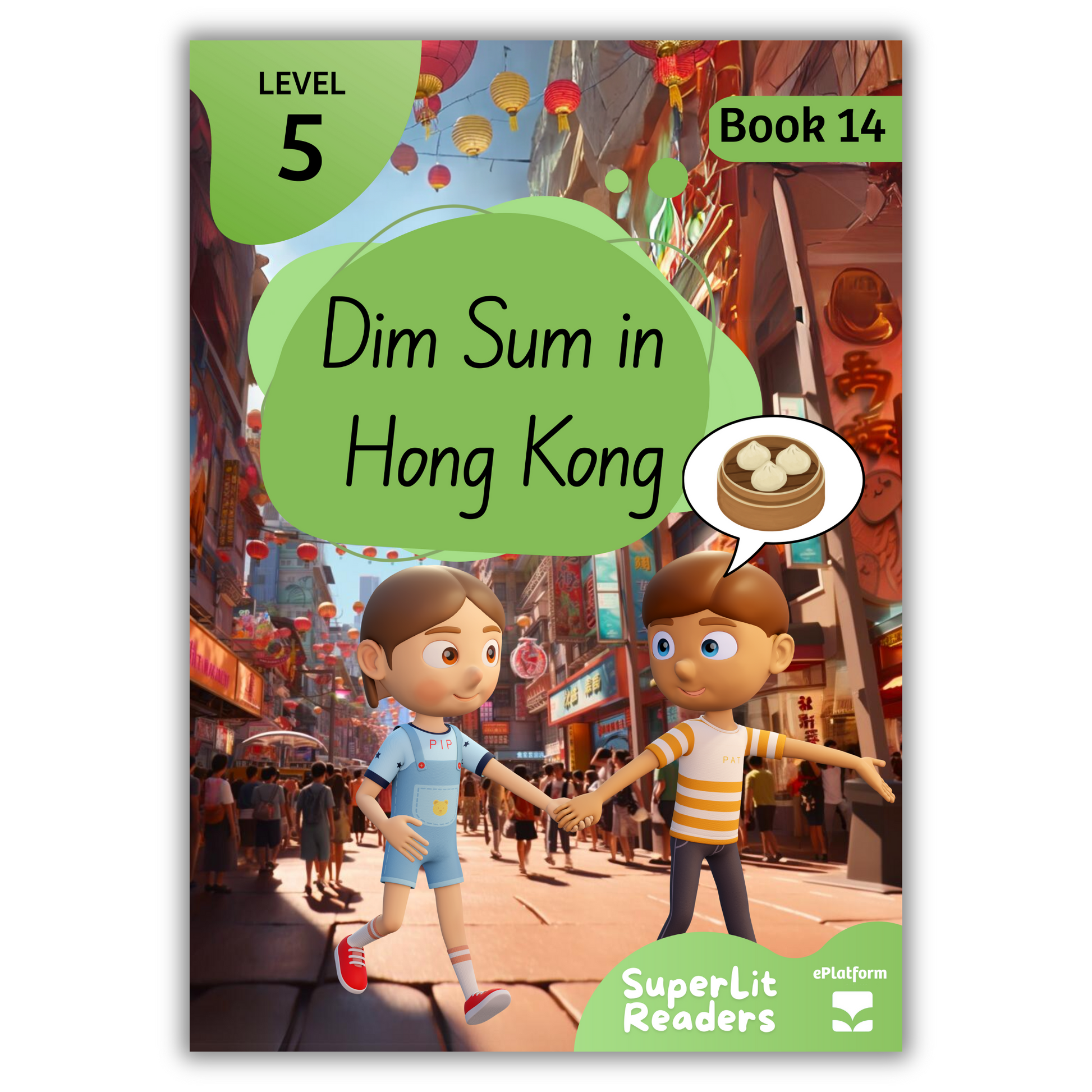 Dim Sum in Hong Kong (Level 5 Book 14 - Fiction Series) - SuperLit Readers by EPlatform Limited