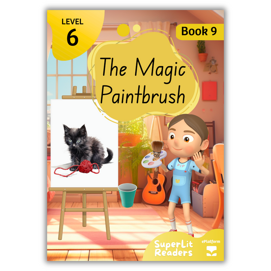 The Magic Paintbrush (Level 6 Book 9 - Fiction Series) - SuperLit Readers by EPlatform Limited