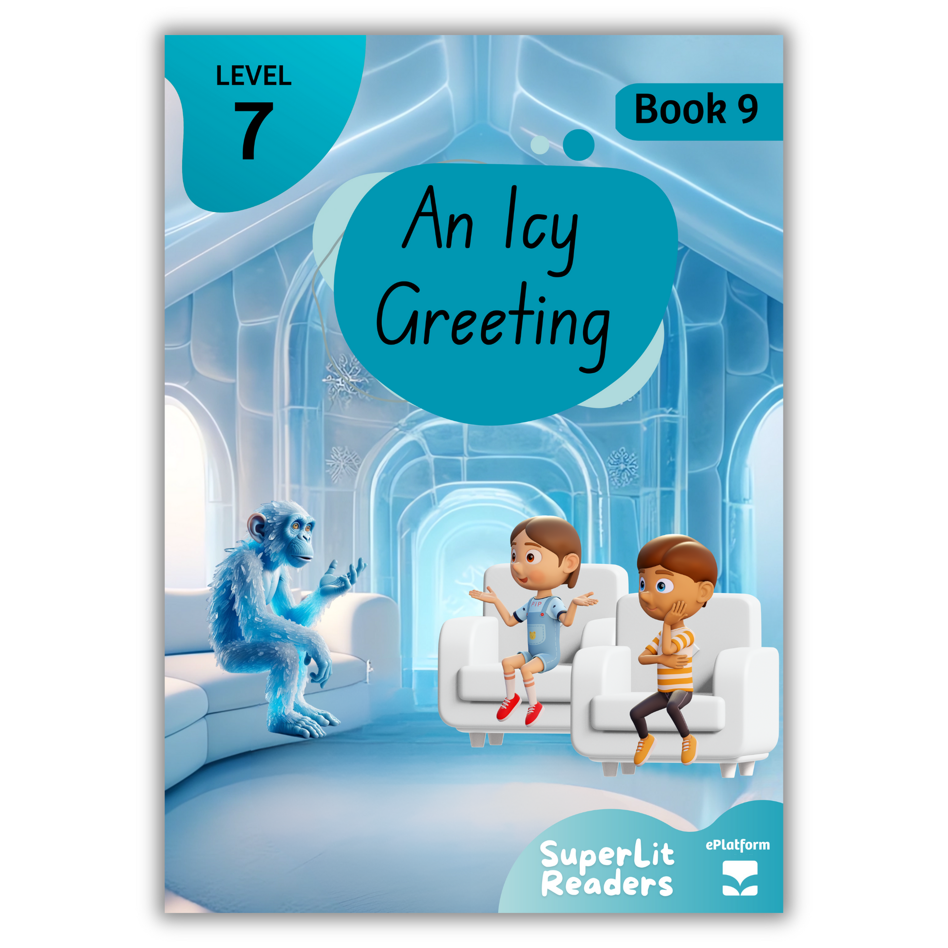 An Icy Greeting (Level 7 Book 9 - Fiction Series) - SuperLit Readers by EPlatform Limited