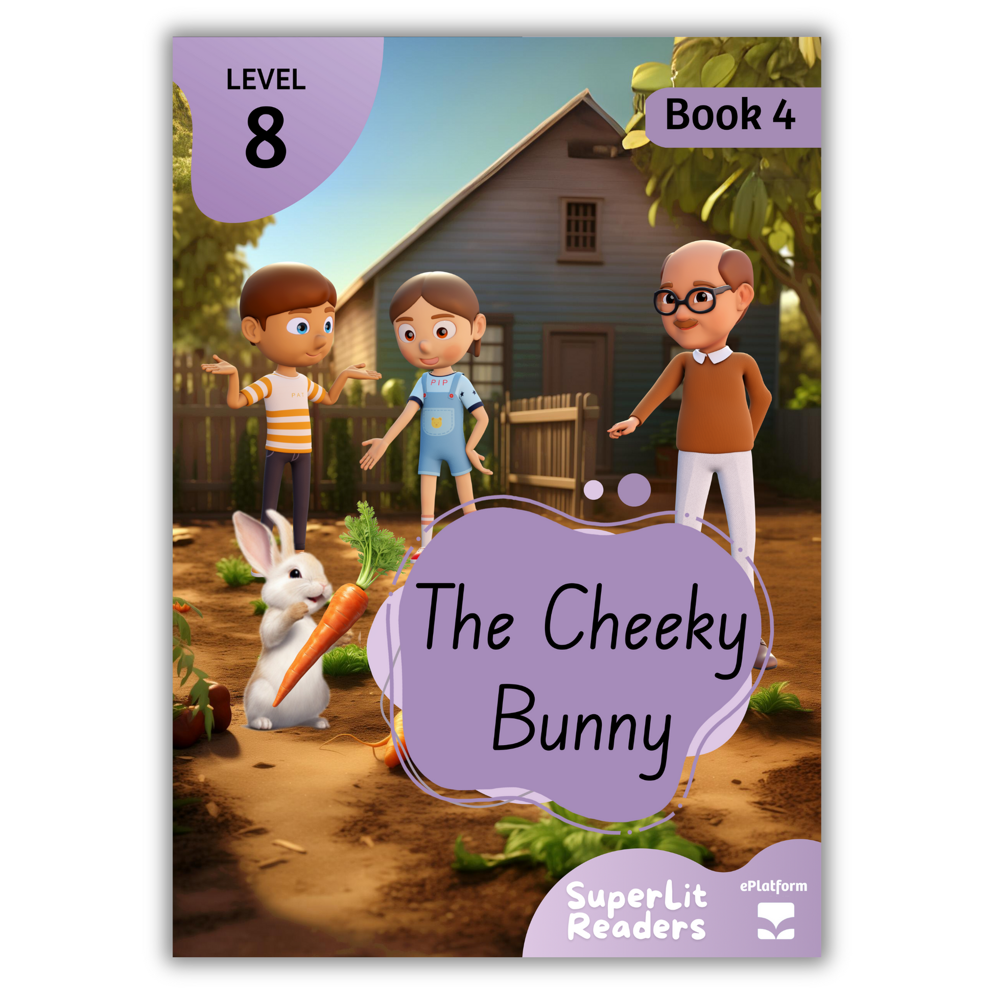 The Cheeky Bunny (Level 8 Book 4 - Fiction Series) - SuperLit Readers by EPlatform Limited